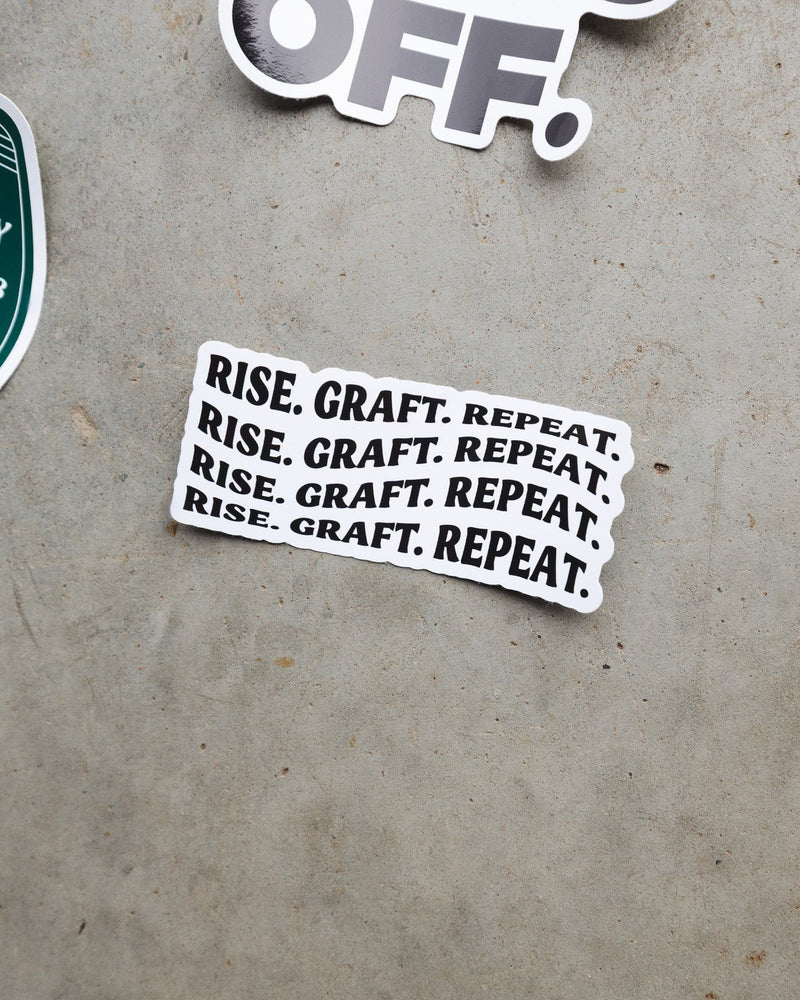 Rise. Graft. Repeat. sticker