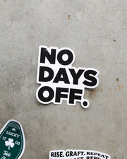 no days off sticker